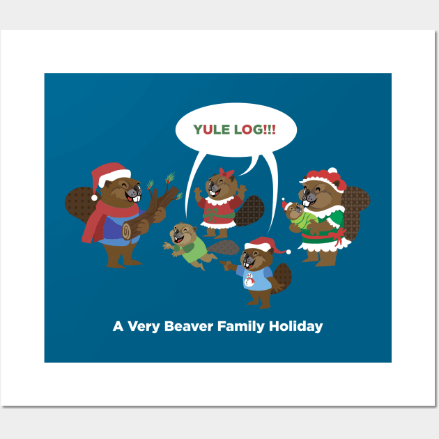 A Very Beaver Family Christmas (Yule Log) Wall Art by Peppermint Narwhal